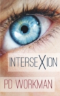 Intersexion : A gritty contemporary YA stand-alone from P.D. Workman - Book
