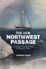 The New Northwest Passage : A Voyage to the Front Line of Climate Change - Book