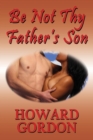 Be Not Thy Father's Son - Book