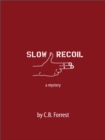Slow Recoil : A Charlie McKelvey Mystery - Book