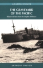 The Graveyard of the Pacific : Shipwreck Tales from the Depths of History - Book