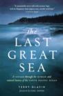 The Last Great Sea : A Voyage Through the Human and Natural History of the North Pacific Ocean - eBook