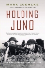 Holding Juno : Canada's Heroic Defence of the D-Day Beaches: June 7-12, 1944 - eBook