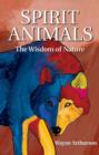 Spirit Animals : The Wisdom of Nature - Book