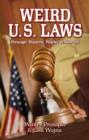 Weird U.S. Laws : Strange, Bizarre, Wacky & Absurd - Book
