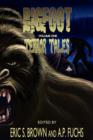 Bigfoot Terror Tales Vol. 1 : Stories of Sasquatch Horror - Book