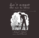 Don't Expect the Sun to Shine - Book