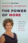 The Power of More : How Small Steps Can Help You Achieve Big Goals - Book