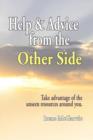 Help and Advice from the Other Side : Take Advantage of the Unseen Resources Around You - Book
