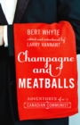 Champagne and Meatballs : Adventures of a Canadian Communist - Book