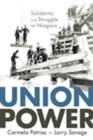 Union Power : Solidarity and Struggle in Niagara - Book