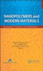 Nanopolymers and Modern Materials : Preparation, Properties, and Applications - Book
