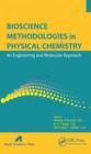 Bioscience Methodologies in Physical Chemistry : An Engineering and Molecular Approach - Book