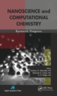 Nanoscience and Computational Chemistry : Research Progress - Book