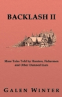 Backlash II : More Tales Told by Hunters, Fishermen and Other Damned Liars - Book