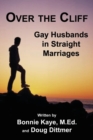 Over the Cliff : Gay Husbands in Straight Marriages - Book