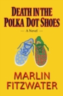 Death in the Polka Dot Shoes : A Novel - Book