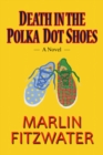 Death in the Polka Dot Shoes: A Novel : A Novel - eBook