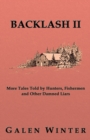 Backlash II: More Tales Told by Hunters, Fishermen and Other Damned Liars - eBook