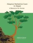 Hospice Palliative Care in Nepal : A Resource for Nurses - Book
