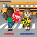 STOP! STOP! Don't be a bully! - Book