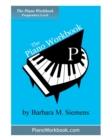 The Piano Workbook - Prep Level : A Resource and Guide for Students in Ten Levels - Book