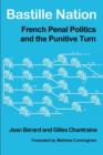 Bastille Nation : French Penal Politics and the Punitive Turn - Book