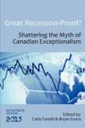 Great Recession-Proof? : Shattering the Myth of Canadian Exceptionalism - Book