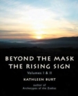 Beyond the Mask : The Rising Sign - Volumes I & II - Book