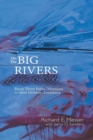 On the Big Rivers : From Three Forks, Montana to New Orleans Louisiana - Book