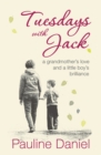 Tuesdays with Jack : A grandmother's love and a little boy's brilliance - Book