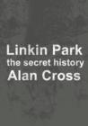 Linkin Park : the secret history - eBook