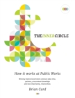 The Inner Circle : How It Works at Public Works - Book