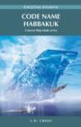 Code Name Habbakuk : A Secret Ship Made of Ice - Book