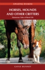 Horses, Hounds and Other Critters : Humorous Tales of Rural Life - Book