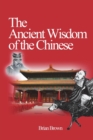 The Ancient Wisdom of the Chinese - Book