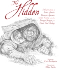 The Hidden : A Compendium of Arctic Giants, Dwarves, Gnomes, Trolls, Faeries and Other Strange Beings from Inuit Oral History - Book