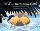 The Walrus Who Escaped - Book