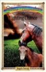 Fighting Chance : Sometimes Horses Need a Little Magic - Book