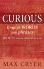 Curious English Words and Phrases : The Truth Behind the Expressions We Use - eBook