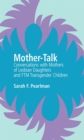 Mother-Talk : Conversations with Mothers of Lesbian Daughters and FTM Transgender Children - Book