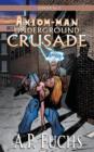 Underground Crusade : A Superhero Novel [Axiom-man Saga Episode No. 2] - Book