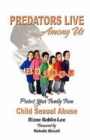 Predators Live Among Us : Protect Your Family from Child Sexual Abuse - Book