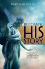 Becoming His Story : Inspiring Women to Leadership - Book