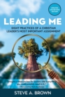Leading Me : Eight Practices for a Christian Leader's Most Important Assignment - Book