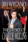 The Story of Charlie Mullins: The Man in the Middle - eBook