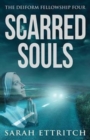 Scarred Souls : The Deiform Fellowship Four - Book