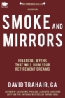 Smoke and Mirrors : Financial Myths That Will Ruin Your Retirement Dreams (8th Edition) - Book