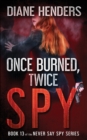 Once Burned, Twice Spy - Book