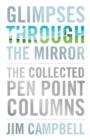 Glimpses Through the Mirror : The Collected Pen Point Columns - Book